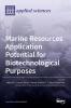 Marine Resources Application Potential for Biotechnological Purposes