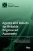 Agents and Robots for Reliable Engineered Autonomy