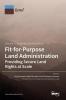 Fit-for-Purpose Land Administration- Providing Secure Land Rights at Scale. Volume 1