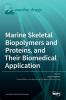 Marine Skeletal Biopolymers and Proteins and Their Biomedical Application