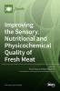 Improving the Sensory Nutritional and Physicochemical Quality of Fresh Meat