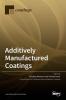 Additively Manufactured Coatings