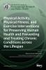 Physical Activity Physical Fitness and Exercise Interventions for Preserving Human Health and Preventing and Treating Chronic Conditions across the Lifespan