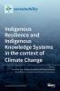 Indigenous Resilience and Indigenous Knowledge Systems in the context of Climate Change