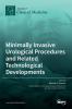 Minimally Invasive Urological Procedures and Related Technological Developments