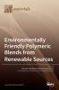 Environmentally Friendly Polymeric Blends from Renewable Sources