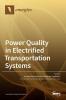 Power Quality in Electrified Transportation Systems