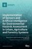 Implementation of Sensors and Artificial Intelligence for Environmental Hazards Assessment in Urban Agriculture and Forestry Systems