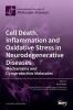 Cell Death Inflammation and Oxidative Stress in Neurodegenerative Diseases