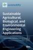 Sustainable Agricultural Biological and Environmental Engineering Applications