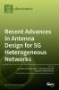 Recent Advances in Antenna Design for 5G Heterogeneous Networks