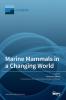 Marine Mammals in a Changing World