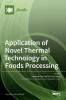 Application of Novel Thermal Technology in Foods Processing