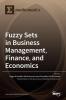Fuzzy Sets in Business Management Finance and Economics