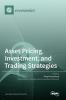 Asset Pricing Investment and Trading Strategies