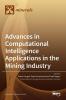 Advances in Computational Intelligence Applications in the Mining Industry