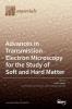 Advances in Transmission Electron Microscopy for the Study of Soft and Hard Matter