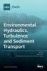 Environmental Hydraulics Turbulence and Sediment Transport