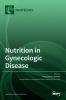 Nutrition in Gynecologic Disease