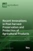 Recent Innovations in Post-harvest Preservation and Protection of Agricultural Products