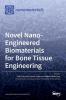 Novel Nano-Engineered Biomaterials for Bone Tissue Engineering