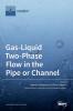 Gas-Liquid Two-Phase Flow in the Pipe or Channel