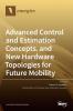 Advanced Control and Estimation Concepts and New Hardware Topologies for Future Mobility