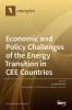 Economic and Policy Challenges of the Energy Transition in CEE Countries