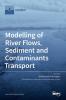 Modelling of River Flows Sediment and Contaminants Transport