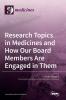 Research Topics in Medicines and How Our Board Members Are Engaged in Them