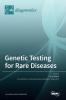 Genetic Testing for Rare Diseases