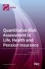 Quantitative Risk Assessment in Life Health and Pension Insurance