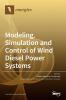 Modeling Simulation and Control of Wind Diesel Power Systems