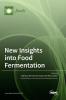 New Insights into Food Fermentation