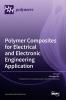 Polymer Composites for Electrical and Electronic Engineering Application