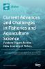 Current Advances and Challenges in Fisheries and Aquaculture Science