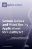 Serious Games and Mixed Reality Applications for Healthcare