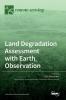 Land Degradation Assessment with Earth Observation