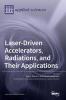 Laser-Driven Accelerators Radiations and Their Applications