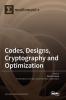 Codes Designs Cryptography and Optimization