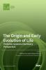 The Origin and Early Evolution of Life
