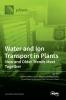 Water and Ion Transport in Plants