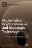 Mathematics Cryptocurrencies and Blockchain Technology