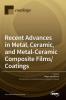 Recent Advances in Metal Ceramic and Metal-Ceramic Composite Films/Coatings