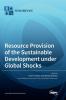 Resource Provision of the Sustainable Development under Global Shocks