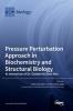 Pressure Perturbation Approach in Biochemistry and Structural Biology