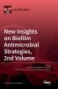 New Insights on Biofilm Antimicrobial Strategies 2nd Volume