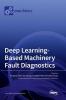 Deep Learning-Based Machinery Fault Diagnostics