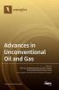 Advances in Unconventional Oil and Gas