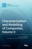 Characterization and Modelling of Composites Volume II